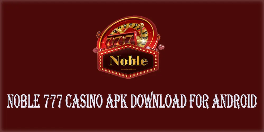 Noble 777 APK